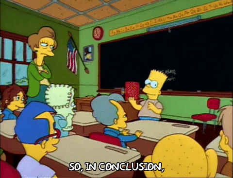 Bart Simpson, in front of his class, says 'So, in conclusion', 